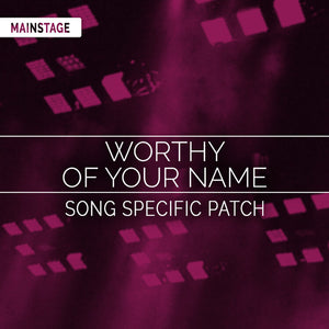 Worthy of Your Name Song Specific Patch