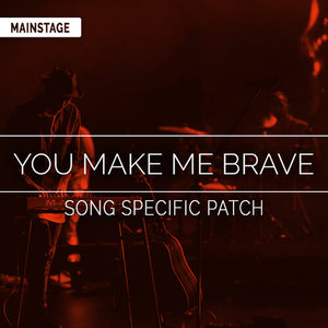 You Make Me Brave Song Specific Patch